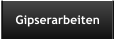 Gipserarbeiten